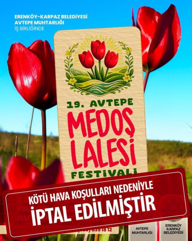 19. Avtepe Medoş Lalesi Festivali k&ouml;t&uuml; hava şartlarından dolayı İPTAL edildi