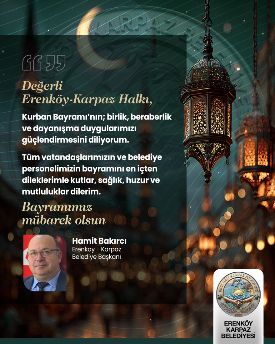 BAŞKAN BAKIRCI&rsquo;DAN KURBAN BAYRAMI MESAJI